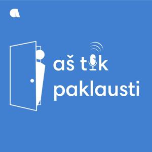 — aš tik paklausti