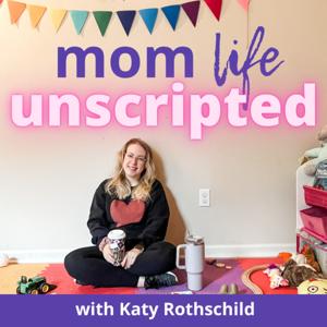 Mom Life Unscripted