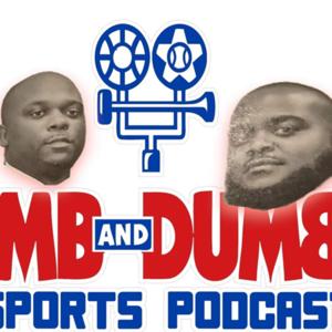 Dumb and Dumber sports podcast