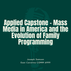 Applied Capstone - Mass Media in America and the Evolution of Family Programming