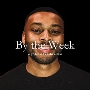 by the week
