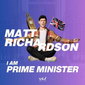 Matt Richardson: I Am Prime Minister