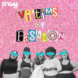 Victims of Fashion: A Snag Podcast