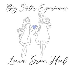 Big Sister Experiences: Learn, Grow, Heal