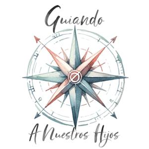 Guiando A Nuestros Hijos