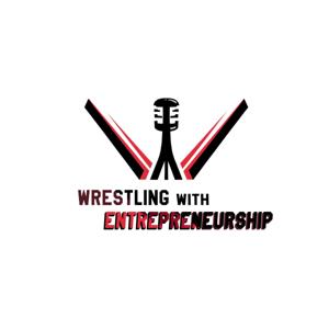 Wrestling with Entrepreneurship