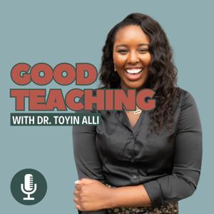 Good Teaching with Dr. Toyin Alli