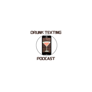 The Drunk Texting Podcast