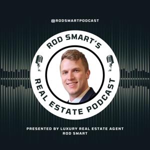 Rod Smart's Real Estate Podcast