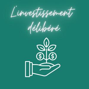 L'Investissement délibéré