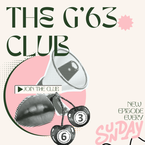 The G’63 Club Podcast