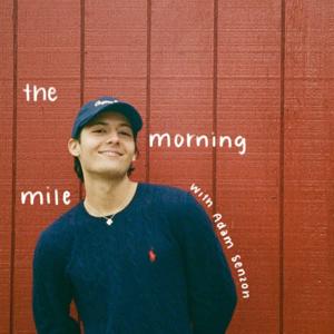 The Morning Mile with Adam Senzon