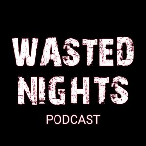 Wasted Nights Podcast