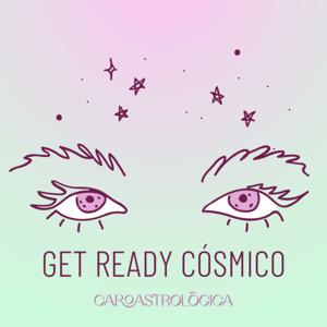 Get Ready Cósmico✨
