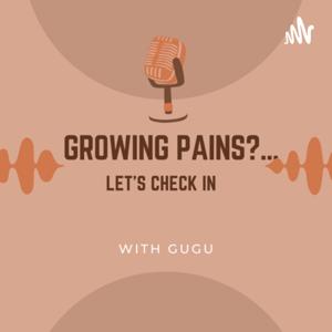 Growing pains?… let’s check in with Gugu