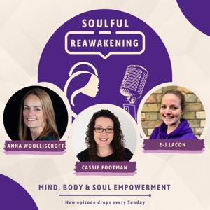 Soulful Reawakening: Mind, Body and Soul Empowerment
