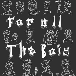 For All the Bois