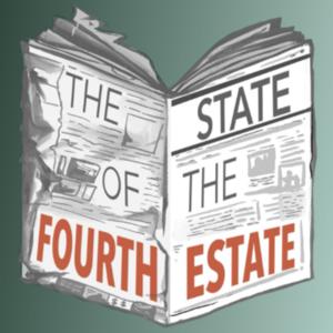 The State of the Fourth Estate