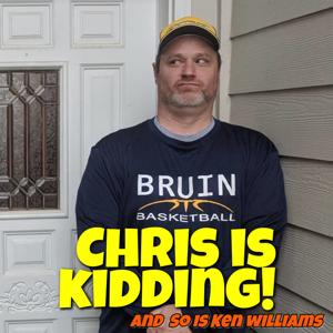Chris is Kidding