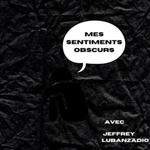 Mes sentiments obscurs