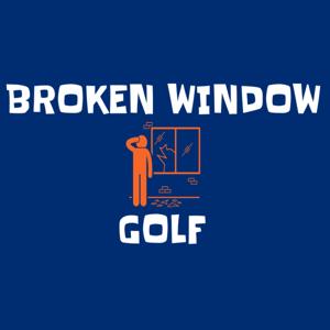 Broken Window Golf Podcast