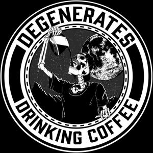 Degenerates Drinking Coffee