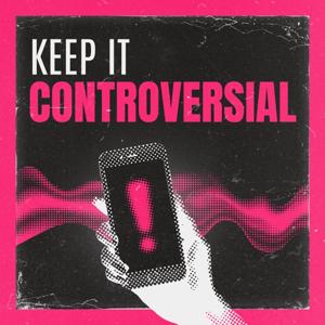 Keep it Controversial