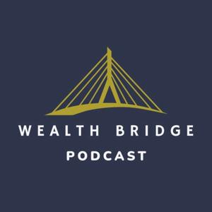 Wealthbridge Podcast