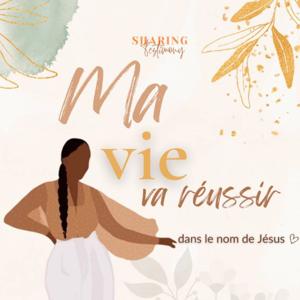 Ma Vie Va Réussir - Sharing Testimony