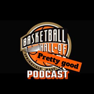 NBA Hall Of Pretty Good Podcast