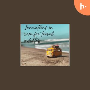 Innovations in crm for travel industry