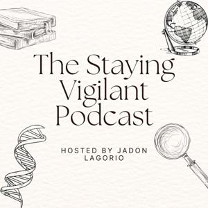 The Staying Vigilant Podcast