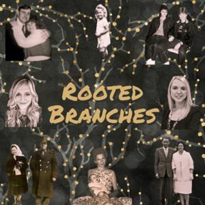 Rooted Branches