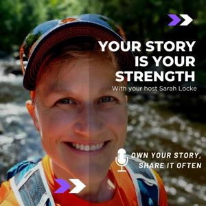 Your Story Is Your Strength