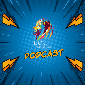Lou Living Life Podcast