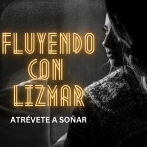 FLUYENDO CON LIZMAR