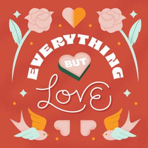 Everything But Love
