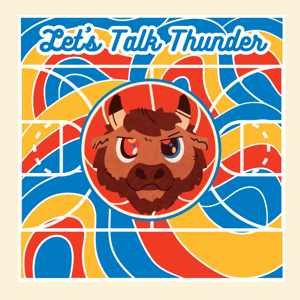 Let's Talk Thunder- An Oklahoma City Thunder Basketball Podcast