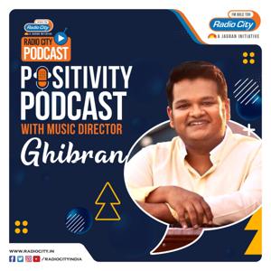 Positivity Podcast With Music Director Ghibran