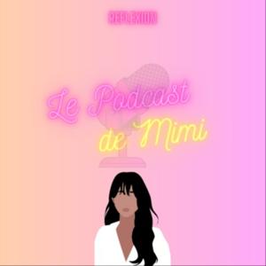 Le podcast de Mimi