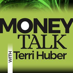 Money Talk with Terri Huber