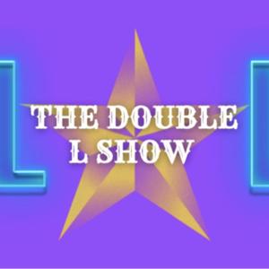 The Double L Show