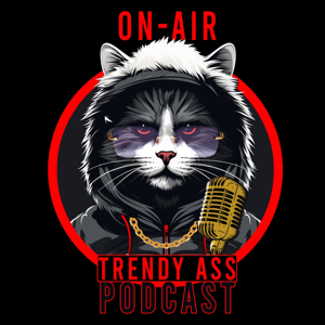 Trendy Ass Podcast