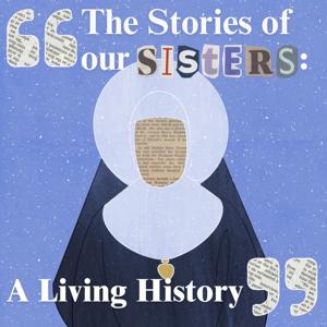 The Stories of Our Sisters: A Living History