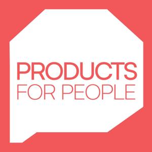 Products for People Podcast