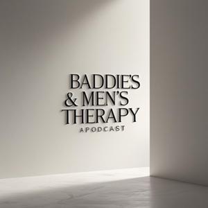 Baddie’s and Men’s Therapy