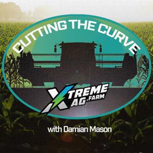XtremeAg: Cutting The Curve Podcast