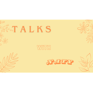 Talks with Naty!