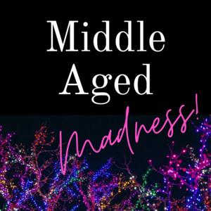 Middle Aged Madness