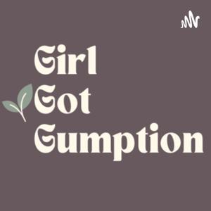 Girl Got Gumption